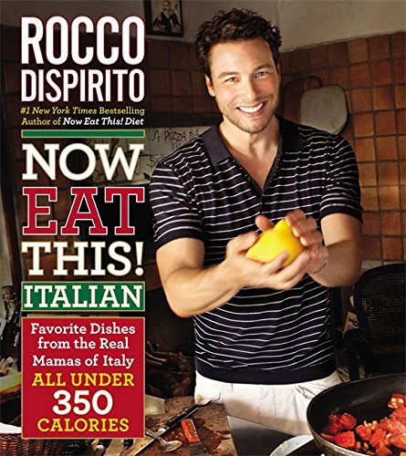 Now Eat This! Italian : Favorite Dishes from the Real Mamas of Italy--All Under 350 Calories by Rocco DiSpirito-Used